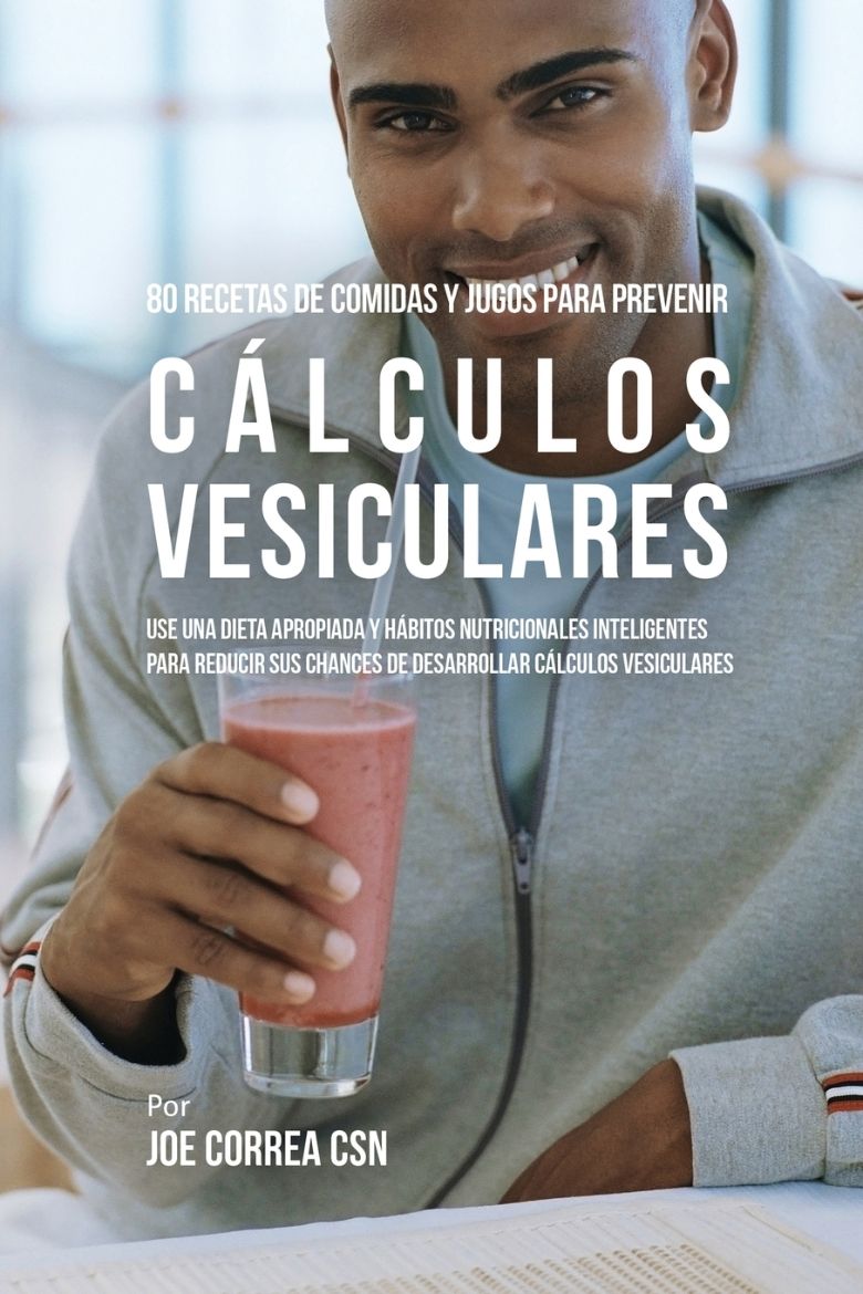Immagine di 80 Recetas de Comidas Y Jugos Para Prevenir Cálculos Vesiculares