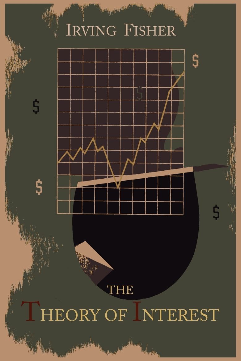 Immagine di The Theory of Interest as Determined by Impatience to Spend Income and Opportunity to Invest It