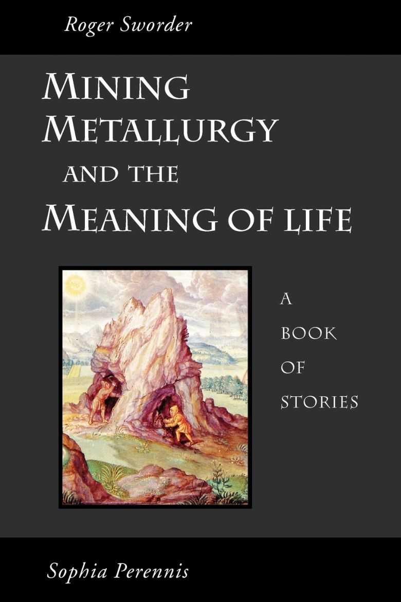 Immagine di Mining, Metallurgy and the Meaning of Life