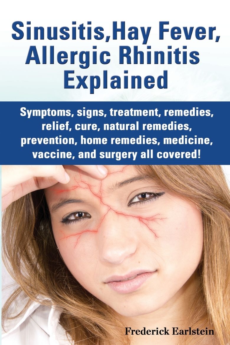 Immagine di Sinusitis, Hay Fever, Allergic Rhinitis Explained. Symptoms, Signs, Treatment, Remedies, Relief, Cure, Natural Remedies, Prevention, Home Remedies, Me