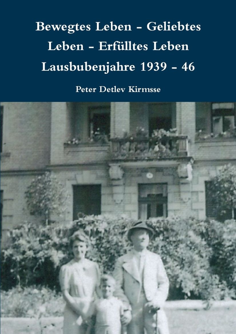 Immagine di Bewegtes Leben - Geliebtes Leben - Erfülltes Leben       Lausbubenjahre 1939 - 46