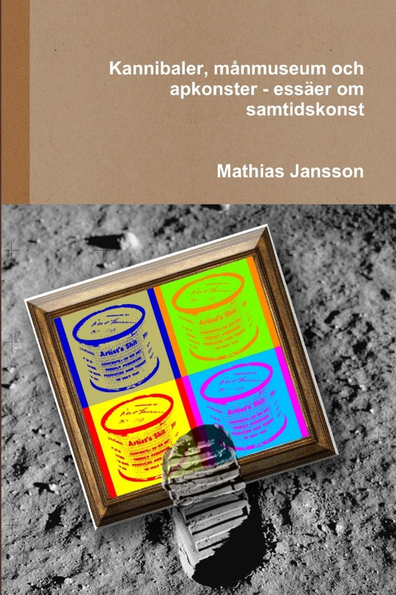 Immagine di Kannibaler, månmuseum och apkonster - essäer om samtidskonst