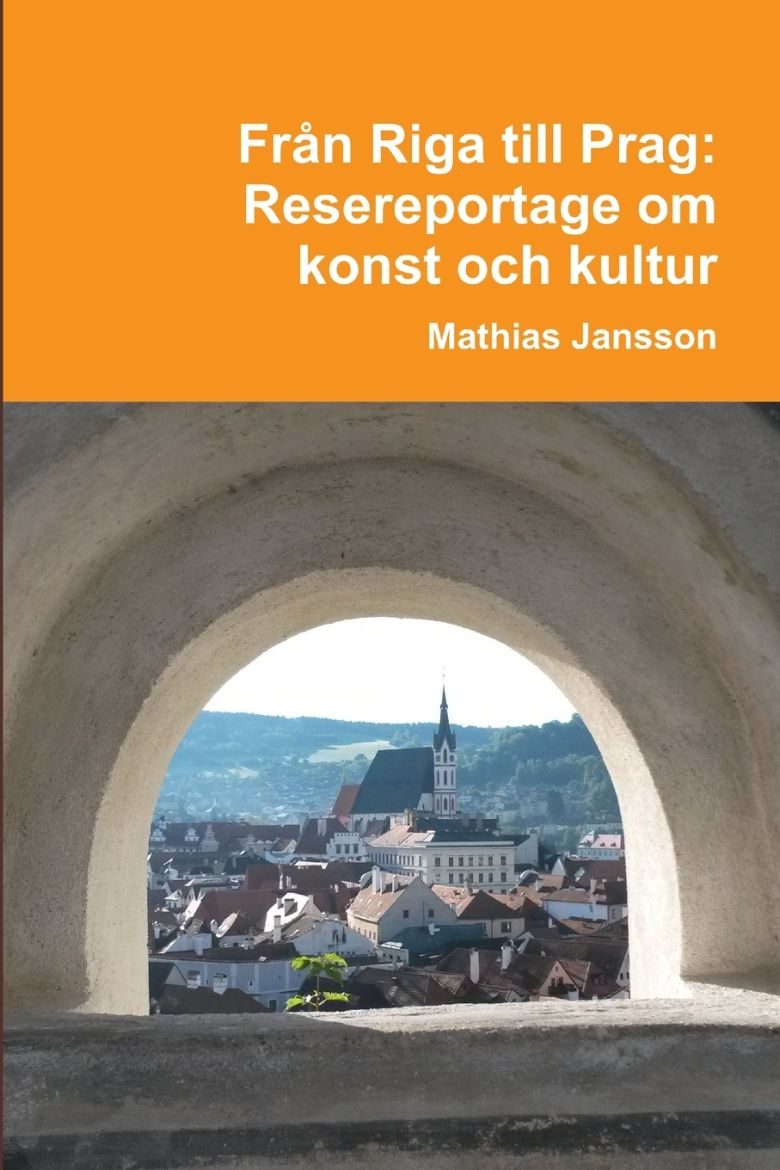 Immagine di Från Riga till Prag. Resereportage om konst och kultur