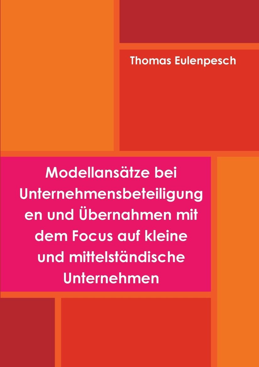 Immagine di Modellansätze bei Unternehmensbeteiligungen und Übernahmen mit dem Focus auf Kleine und Mittelständische Unternehmen