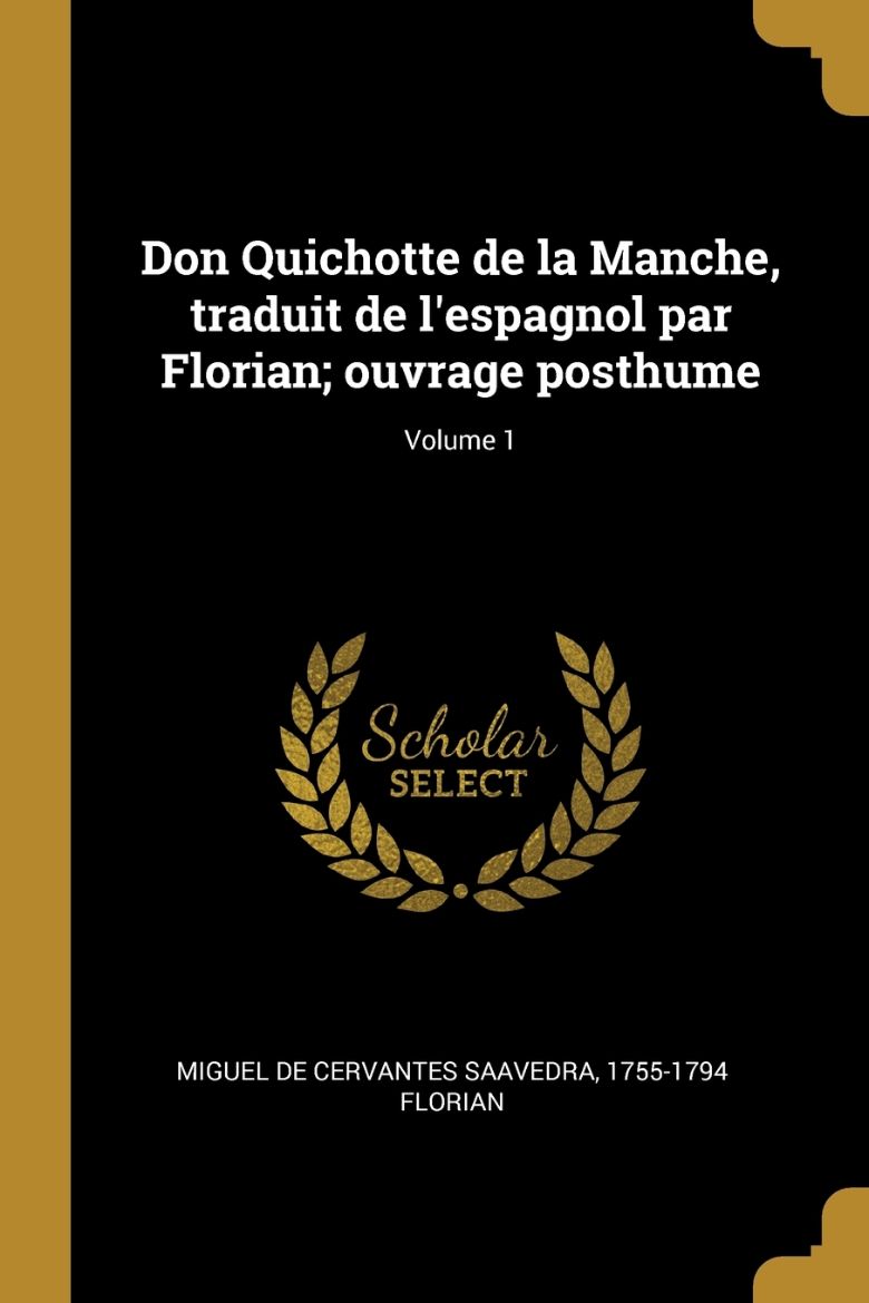 Picture of Don Quichotte de la Manche, traduit de l'espagnol par Florian; ouvrage posthume; Volume 1