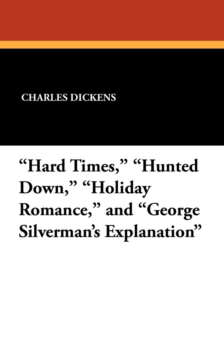 Immagine di "Hard Times," "Hunted Down," "Holiday Romance," and "George Silverman's Explanation"
